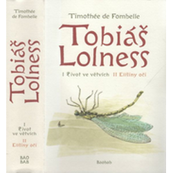Tobiáš Lollnes (souborné vydání I. Život ve větvích/ II. Elíšiny oči)