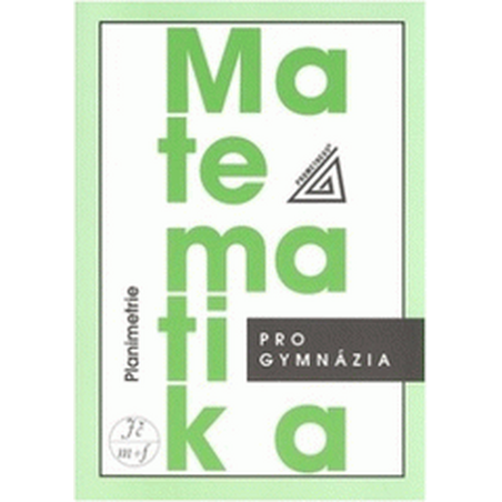 Matematika pro gymnázia - Planimetrie