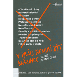 V práci nemusí být blázinec...