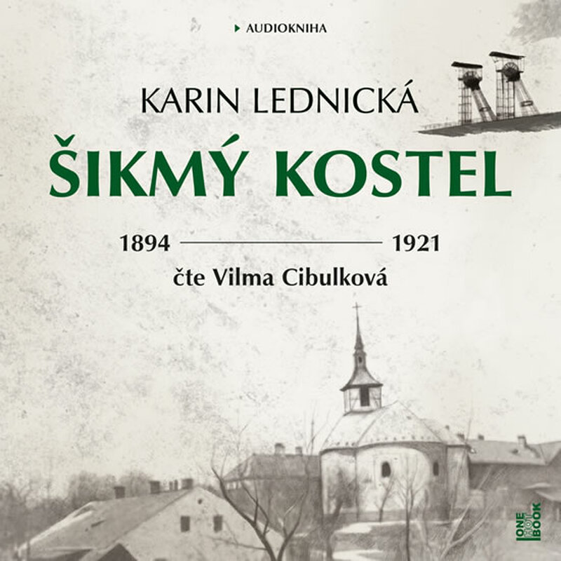 Šikmý kostel - Románová kronika ztraceného města, léta 1894-1921 - 2 CDmp3 (Čte Vilma Cibulková)