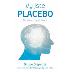 Vy jste placebo - Na stavu mysli záleží