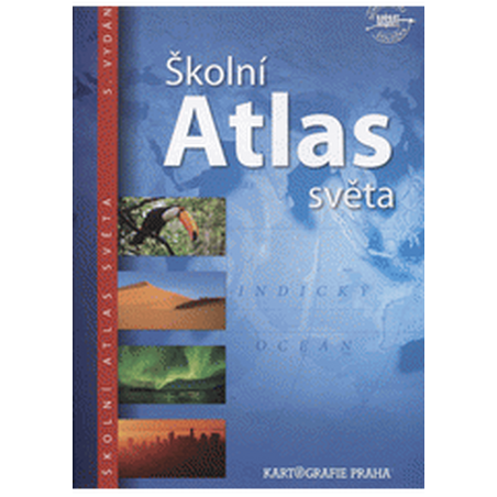 Školní atlas světa (pro 2. stupeň ZŠ a SŠ)