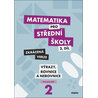 Matematika pro střední školy 2.díl Zkrácená verze