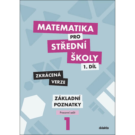 Matematika pro střední školy 1.díl Zkrácená verze