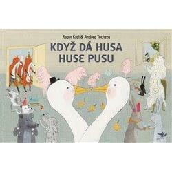 Když dá husa huse pusu