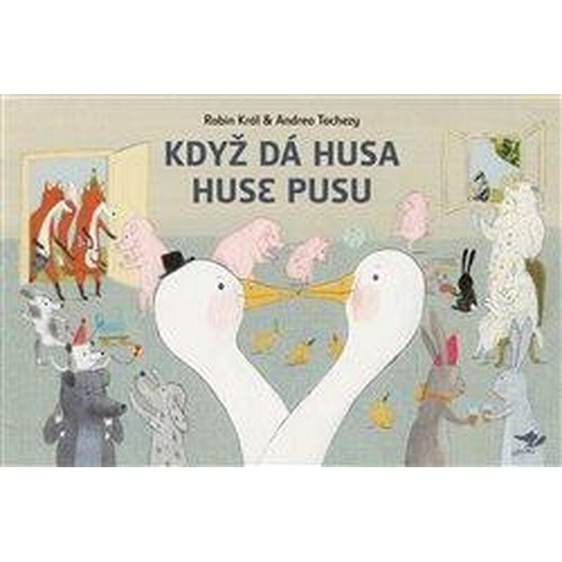 Když dá husa huse pusu