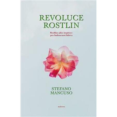 Revoluce rostlin - Rostliny jako inspirace pro budoucnost lidstva