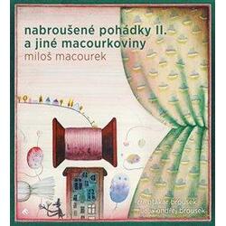 Nabroušené pohádky a jiné macourkoviny II. - CDmp3 (Čte Otakar Brousek)