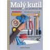 Malý kutil - Polytechnika pro předškolní děti