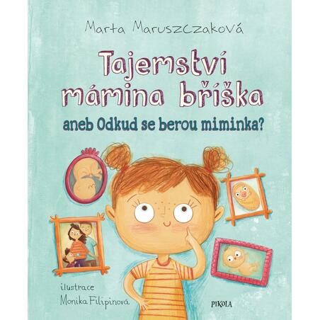 Tajemství mámina bříška aneb Odkud se berou miminka