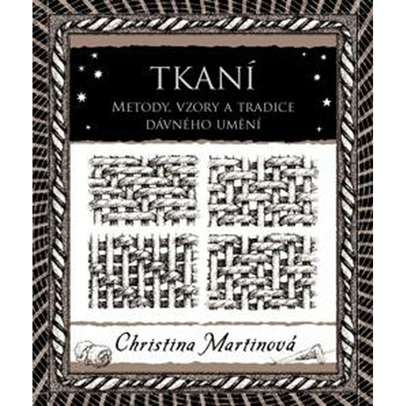 Tkaní - Metody, vzory a tradice dávného umění