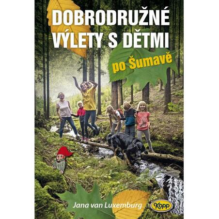 Dobrodružné výlety s dětmi po Šumavě