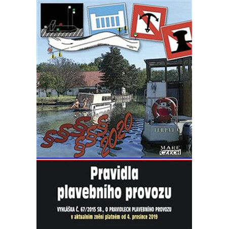 Pravidla plavebního provozu - Vyhláška č. 67/2015 Sb., o pravidlech plavebního provozu, v aktuálním znění platném od 4. prosince