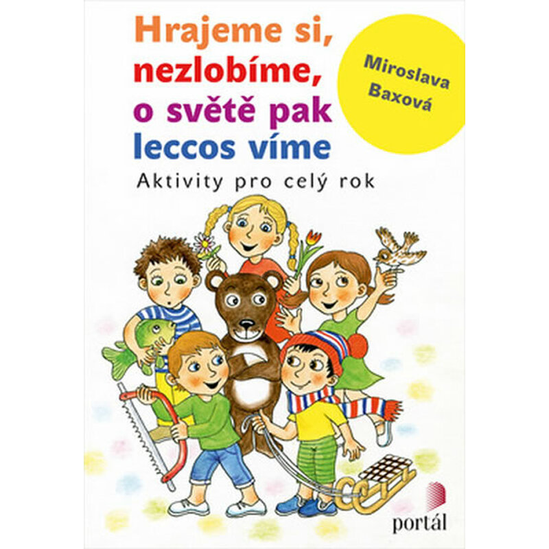 Hrajeme si, nezlobíme, o světě pak leccos víme - Aktivity pro celý rok