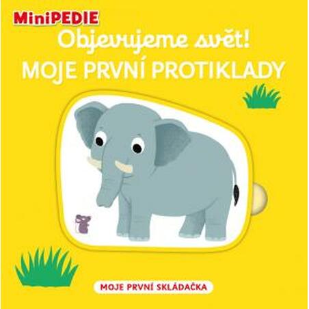 MiniPEDIE Objevujeme svět! Moje první protiklady