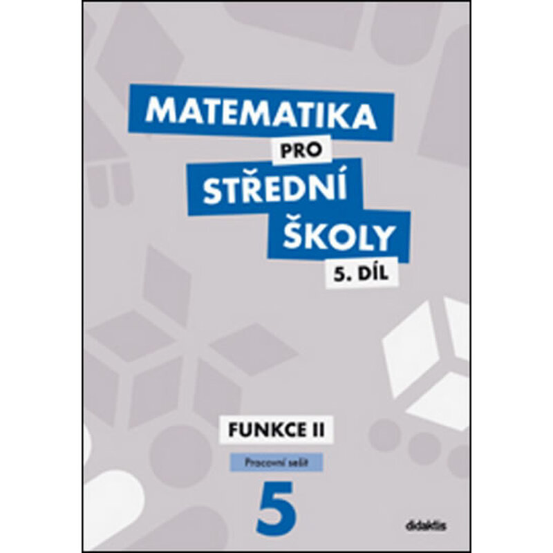 Matematika pro střední školy 5.díl - Pracovní sešit