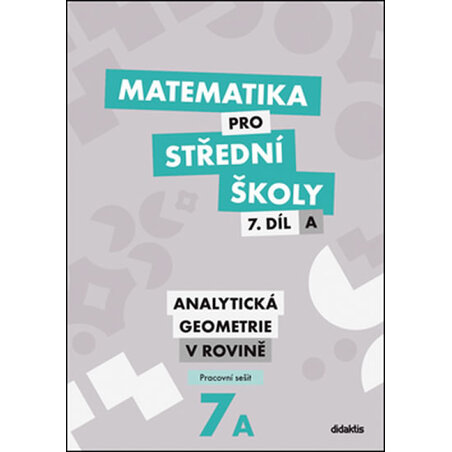 Matematika pro SŠ 7.díl A - Pracovní sešit