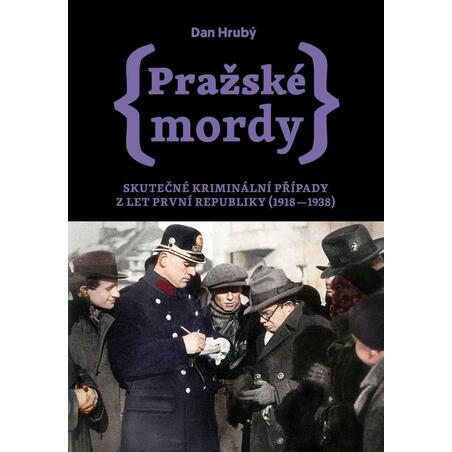 Pražské mordy - Skutečné kriminální případy z let první republiky (1918–1938)