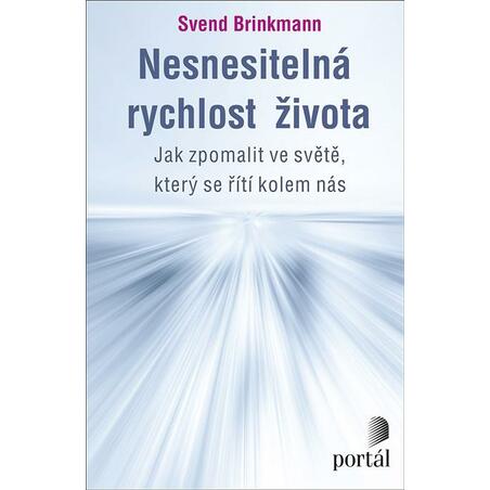 Nesnesitelná rychlost života - Jak zpomalit ve světě, který se řítí kolem nás