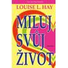 Miluj svůj život