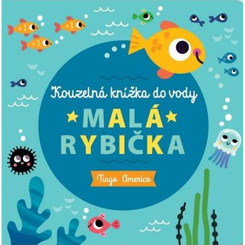 Malá rybička - Kouzelná knížka do vody