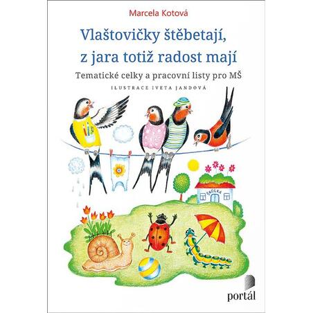 Vlaštovičky štěbetají, z jara totiž radost mají - Tematické celky a pracovní listy pro MŠ