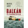Balkán – Ráj svobodného cestování