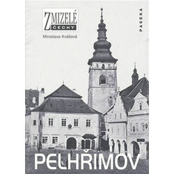 Zmizelé Čechy - Pelhřimov