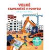 Velké staveniště v pohybu