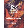 2x Orwell (1984, Zvířecí statek)