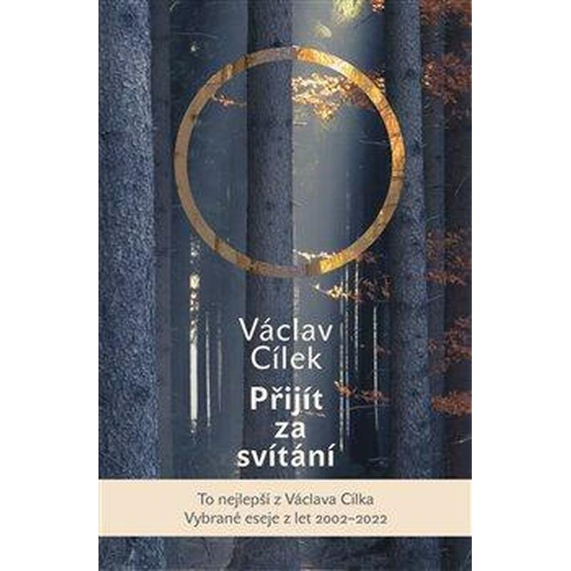 Přijít za svítání - Vybrané eseje z let 2002–2022