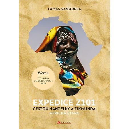 Expedice Z101 Cestou Hanzelky a Zikmunda - Africká etapa 1. Z Tuniska do ostrovních rájů