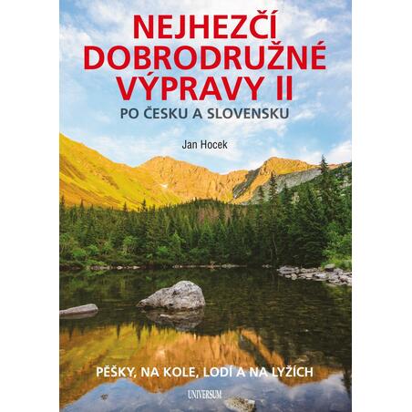 Nejhezčí dobrodružné výpravy po Česku a Slovensku II