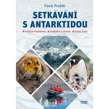 Setkávání s Antarktidou: Historie kontinentu – dobývání a výzkum – česká stopa