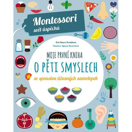 Moje první kniha o pěti smyslech se spoustou úžasných samolepek (Montessori: Svět úspěchů)