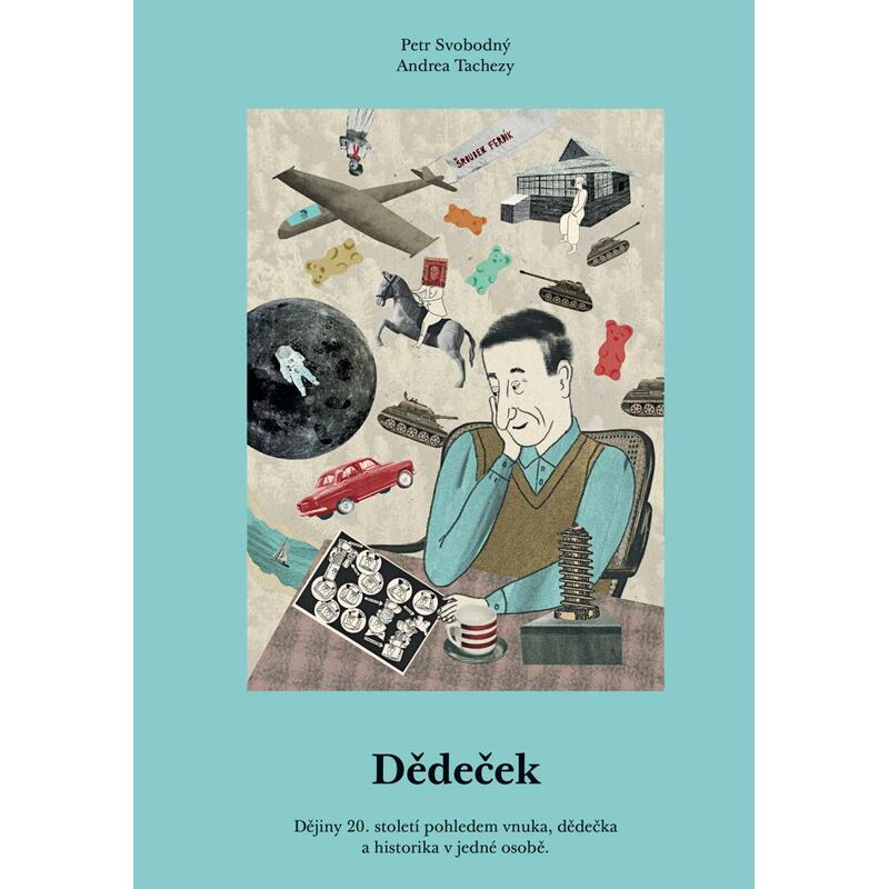 Dědeček - Dějiny 20. století pohledem vnuka, dědečka a historika v jedné osobě