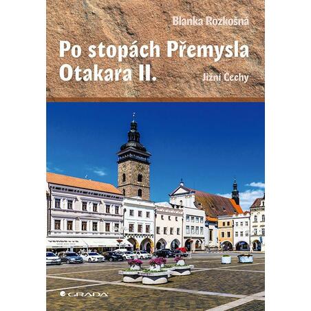 Po stopách Přemysla Otakara II. - Jižní Čechy