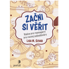 Začni si věřit - Rádce pro teenagery pro rozvoj sebedůvěry