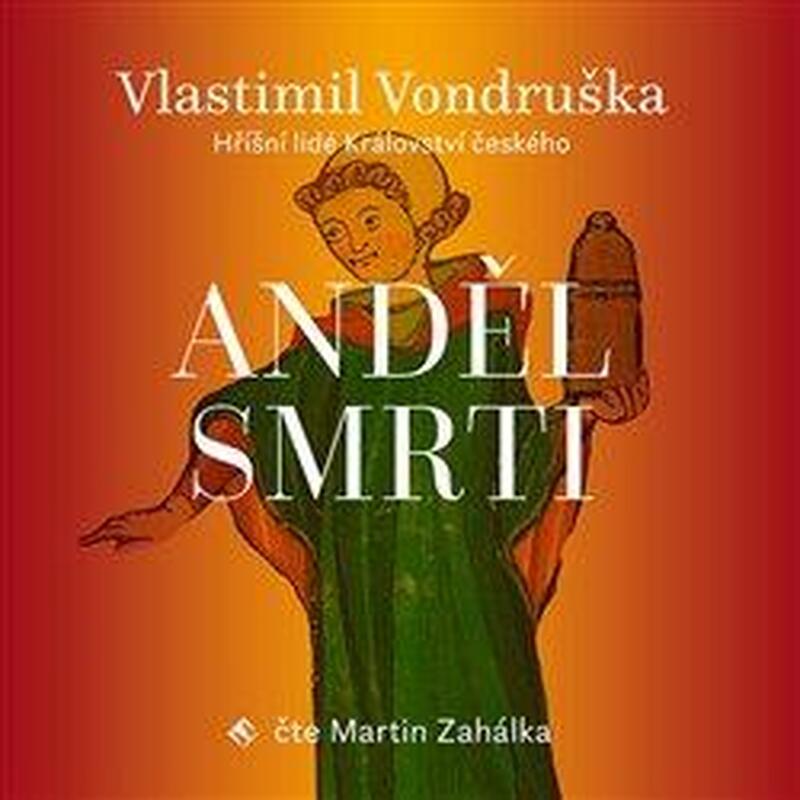 Anděl smrti - Hříšní lidé Království českého - CDmp3 (Čte Martin Zahálka)