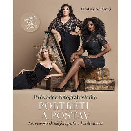 Průvodce fotografováním portrétů a postav - Jak vytvořit skvělé fotografie v každé situaci