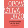 Opovážlivá drzost být sám sebou