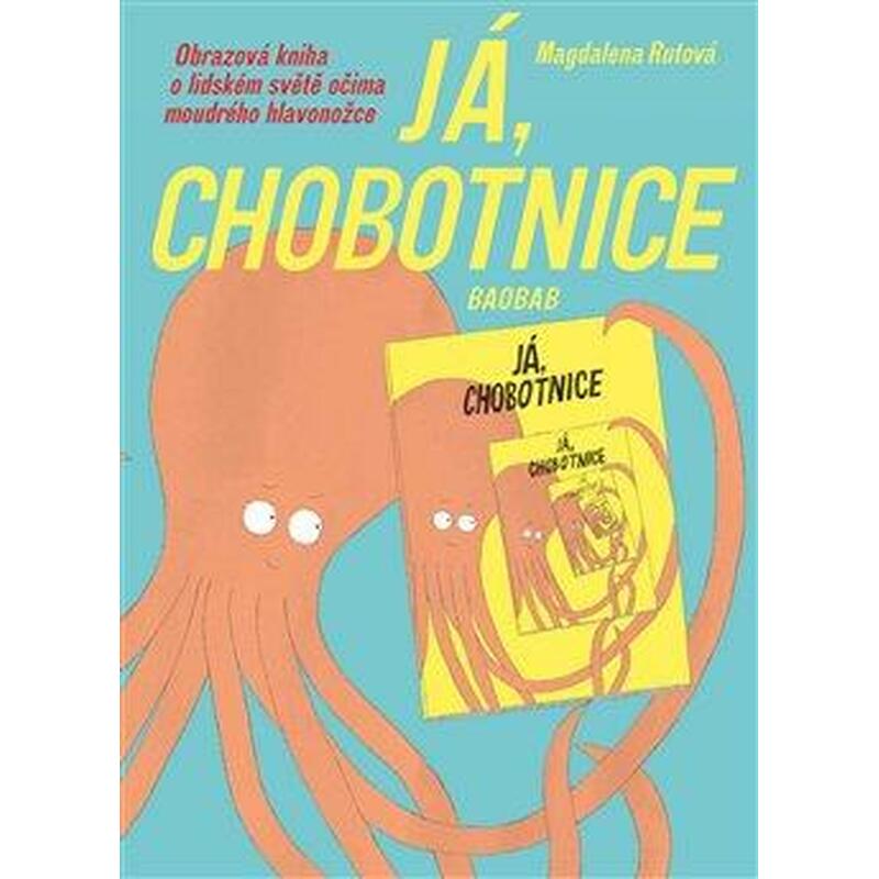 Já, chobotnice - Obrazová kniha o lidském světě očima moudrého hlavonožce