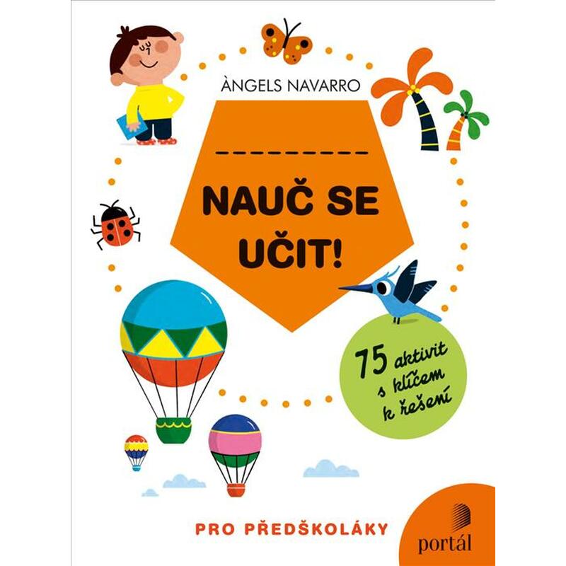 Nauč se učit! - 75 aktivit s klíčem k řešení pro předškoláky