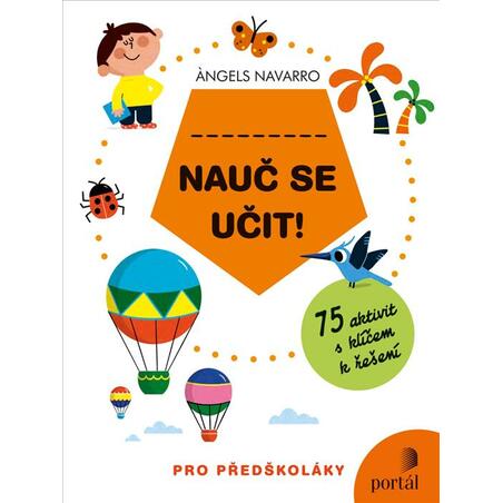 Nauč se učit! - 75 aktivit s klíčem k řešení pro předškoláky