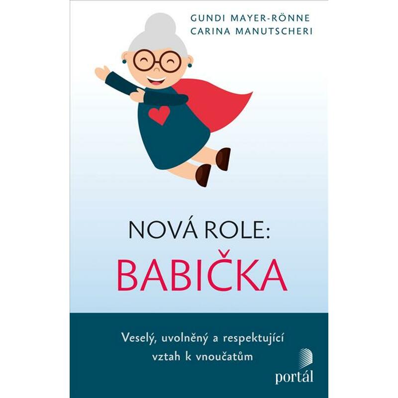 Nová role: babička - Veselý, uvolněný a respektující vztah k vnoučatům