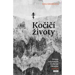 Kočičí životy - Drama volyňských Čechů na Ukrajině