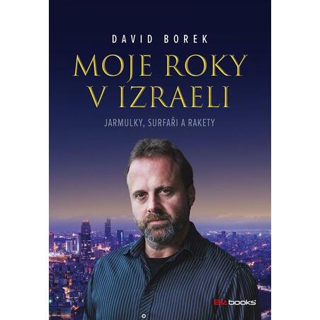 Moje roky v Izraeli - Jarmulky, surfaři a rakety