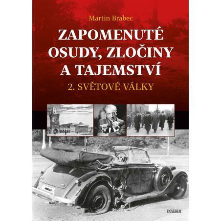 Zapomenuté osudy, zločiny a tajemství 2. světové války