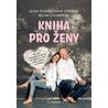 Kniha pro ženy - Jak být spokojená sama se sebou a mít větší radost ze života