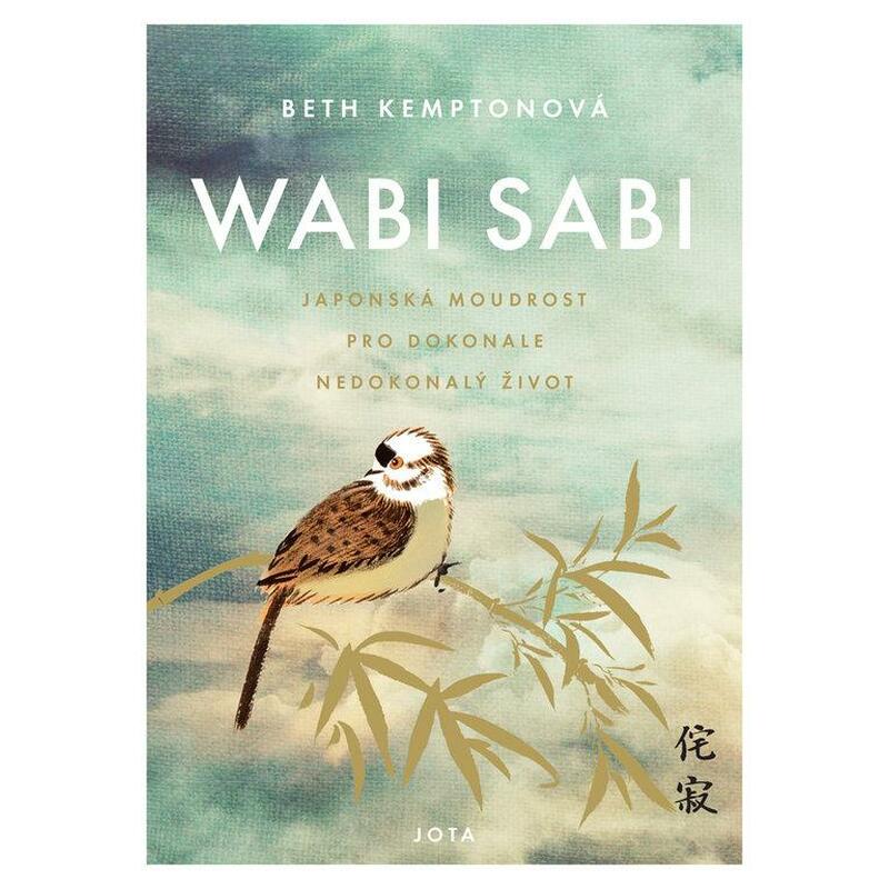 Wabi sabi - Japonská moudrost pro dokonale nedokonalý život
